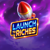 Launch To Riches