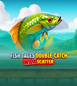 Fish Tales Double Catch Max Scatter